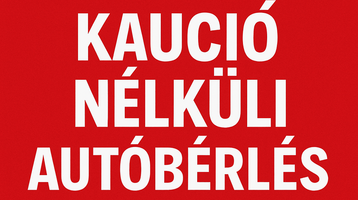 Autóbérlés kaució nélkül? Igen, lehetséges!