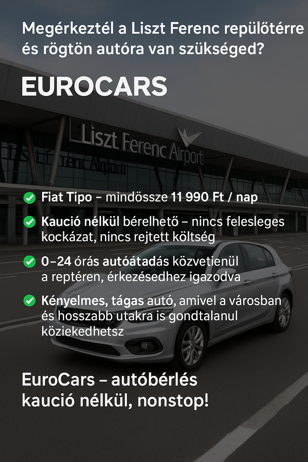 Megérkeztél a Liszt Ferenc repülőtérre és rögtön autóra van szükséged?